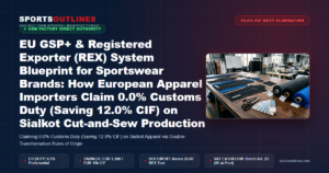 EU GSP+ & Registered Exporter (REX) System Blueprint for Sportswear Brands: How European Apparel Importers Claim 0.0% Customs Duty (Saving 12.0% CIF) on Sialkot Cut-and-Sew Production - Sports Outlines Sialkot Manufacturer